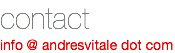 contact info @ andresvitale dot com